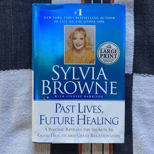 Sylvia Browne Hardback Large Print Edition Of Past Lives, Future Healing. 2001.